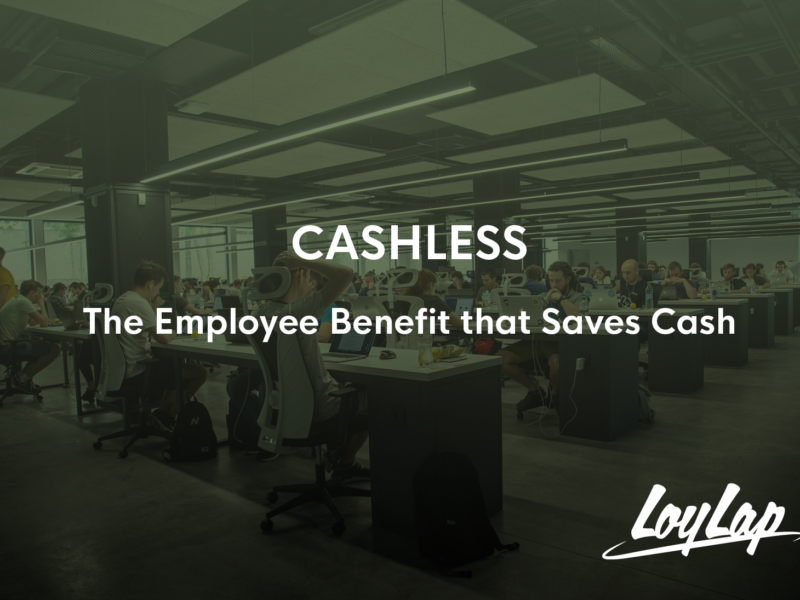 Cashless: The Employee Benefit that Saves Cash Cashless: The Employee Benefit that Saves Cash